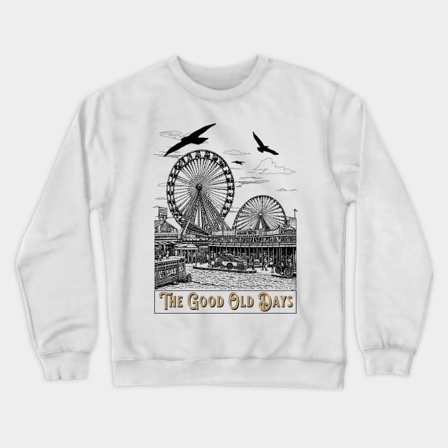 The Good Old Days Crewneck Sweatshirt by Richardramirez82